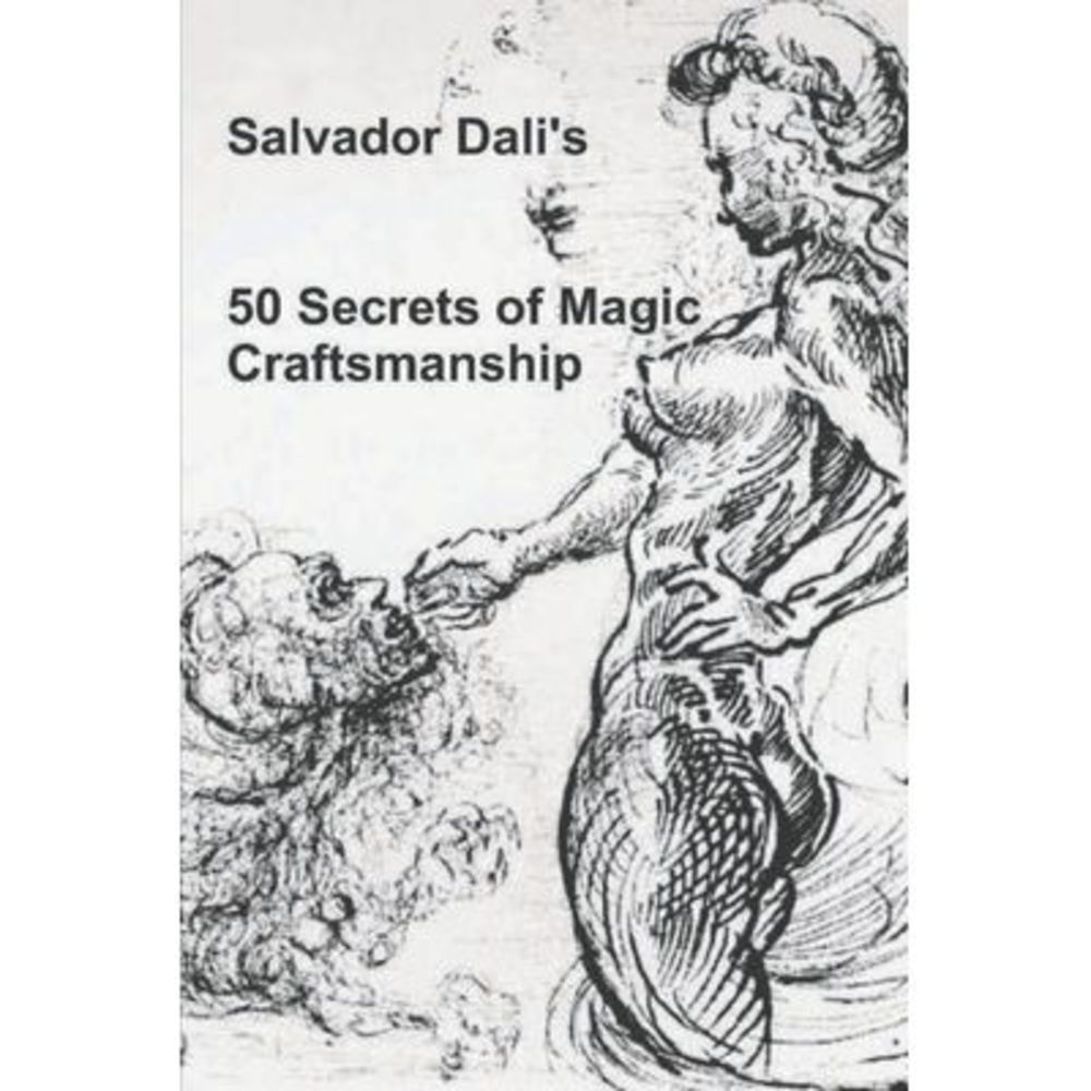 50 Secrets of Magic Craftsmanship -- Salvador Dali